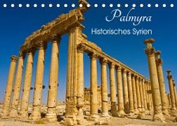 Palmyra - Historisches Syrien (Tischkalender 2022 DIN A5 quer)