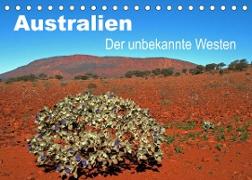 Australien - Der unbekannte Westen (Tischkalender 2022 DIN A5 quer)