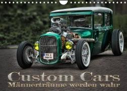 Custom Cars - Männerträume werden wahr (Wandkalender 2022 DIN A4 quer)