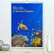 Blubb ... Der Unterwasser Familienplaner (Premium, hochwertiger DIN A2 Wandkalender 2022, Kunstdruck in Hochglanz)