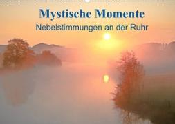 Mystische Momente - Nebelstimmungen an der Ruhr (Wandkalender 2022 DIN A2 quer)