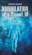 ANNIHILATION OF A PLANET III
