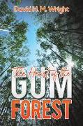 The Heart of the Gum Forest