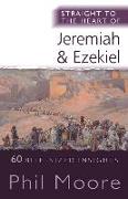 Straight to the Heart of Jeremiah and Ezekiel: 60 Bite-Sized Insights