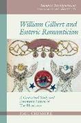 William Gilbert and Esoteric Romanticism