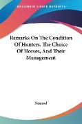 Remarks On The Condition Of Hunters, The Choice Of Horses, And Their Management