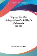 Biographien Und Autographen Zu Schiller's Wallenstein (1859)