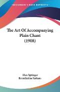 The Art Of Accompanying Plain Chant (1908)