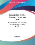 Justus Judex, Ex Idea Justissimi Judicis Jesu Christi