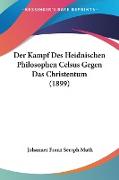 Der Kampf Des Heidnischen Philosophen Celsus Gegen Das Christentum (1899)