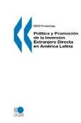 OECD Proceedings Política y Promoción de la Inversión Extranjera Directa en America Latina