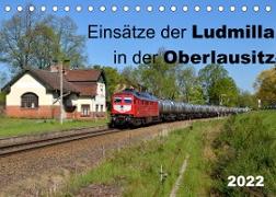Einsätze der Ludmilla in der Oberlausitz 2022 (Tischkalender 2022 DIN A5 quer)