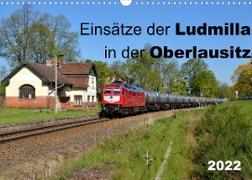 Einsätze der Ludmilla in der Oberlausitz 2022 (Wandkalender 2022 DIN A3 quer)