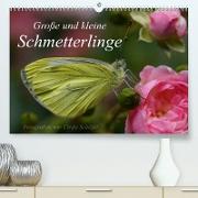 Große und kleine Schmetterlinge (Premium, hochwertiger DIN A2 Wandkalender 2022, Kunstdruck in Hochglanz)