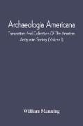 Archaeologia Americana, Transactions And Collections Of The American Antiquarian Society (Volume I)