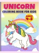 Unicorn Coloring Book for Kids Ages 4-8: UNICORN COLORING BOOK Awesome Kids Gift, 50 Amazing Coloring Page, Original Artwork Made Specifically For Cut