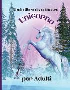 Il mio libro da colorare Unicorno per adulti