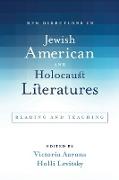 New Directions in Jewish American and Holocaust Literatures