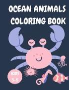 Ocean Animals Coloring Book: Activity Coloring Book for Kids 3-5 Years Old - Sea Life Coloring Book for Toddlers - Ocean Life Coloring Book for Kid