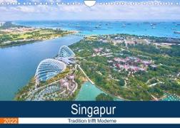Singapur - Tradition trifft Moderne (Wandkalender 2022 DIN A4 quer)