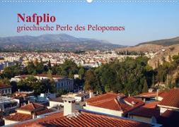 Nafplio - griechische Perle des Peloponnes (Wandkalender 2022 DIN A2 quer)