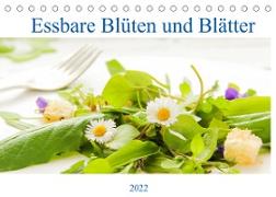essbare Blüten und Blätter (Tischkalender 2022 DIN A5 quer)
