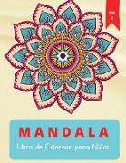 Mandala Libro de Colorear: Para niños de 4 a 8 años - Libro de colorear para niños de 4 a 8 años - Mandalas grandes para colorear para la relajac