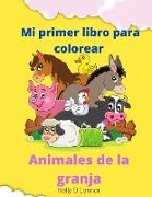 Mi primer libro para colorear: Increíbles animales de granja para mayores de 1 año