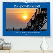 Ruhrpott-Romantik (Premium, hochwertiger DIN A2 Wandkalender 2022, Kunstdruck in Hochglanz)