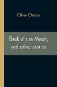 Back o' the Moon, and other stories