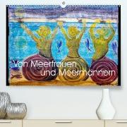 Von Meerfrauen und Meermännern (Premium, hochwertiger DIN A2 Wandkalender 2022, Kunstdruck in Hochglanz)