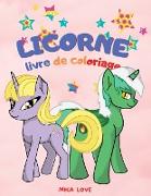 Licorne Livre de Coloriage: Enfants de 2-4-6 ans, Coloriage amusant, Livre de Coloriage de Licornes pour Enfants