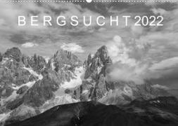Bergsucht 2022 (Wandkalender 2022 DIN A2 quer)