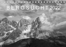 Bergsucht 2022 (Tischkalender 2022 DIN A5 quer)