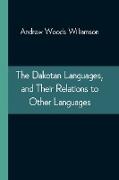 The Dakotan Languages, and Their Relations to Other Languages