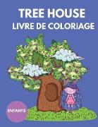 Tree House Livre de Coloriage pour enfants: Livre de coloriage pour enfants de 4 à 12 ans - Livres de coloriage pour enfants avec maison en bois - Liv
