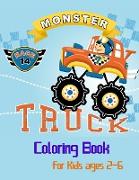 Monster Truck Coloring Book For Kids Ages 2-6: For Boys and Girls Who Love Monster Truck, Kids Ages 3-5 and 4-8Trucks ColoringCar Coloring Books for B