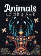 Animals Coloring Book: Amazing Adult Coloring Book with Giraffe, Elephants, Owls, Horses, Dogs, Cats, and Many More Stress Relieving Animal D