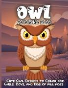 Owl Coloring Book: Owl Coloring Book For Toddlers, Girls And Boys. Educational Gifts For Toddlers
