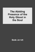 The Abiding Presence of the Holy Ghost in the Soul