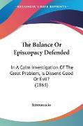 The Balance Or Episcopacy Defended