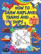 How to Draw Airplanes, Trains and Ships