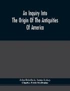 An Inquiry Into The Origin Of The Antiquities Of America