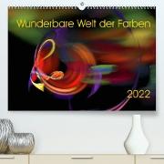 Wunderbare Welt der Farben 2022 (Premium, hochwertiger DIN A2 Wandkalender 2022, Kunstdruck in Hochglanz)