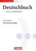 Deutschbuch - Oberstufe, Gymnasium Bayern, 11./12. Jahrgangsstufe, Die Seminararbeit, Arbeitsheft