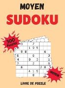 Sudoku Moyen Livre de Puzzle: 300 Énigmes de Sudoku avec Solutions - Niveau Moyen