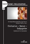 Civilization ¿ Nature ¿ Subjugation