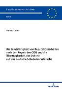 Die Ersatzfähigkeit von Reputationsschäden nach den Regeln des CISG und die Übertragbarkeit der Doktrin auf das deutsche Schadensersatzrecht