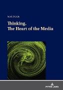 Thinking. The Heart of the Media