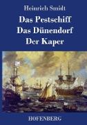 Das Pestschiff / Das Dünendorf / Der Kaper